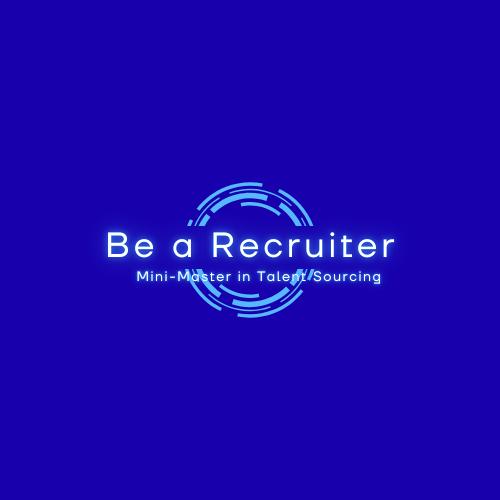 Be a Recruiter – Mini Master in Talent Sourcing